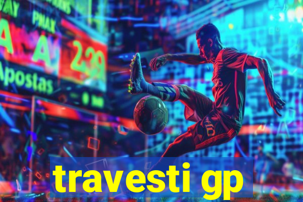 travesti gp